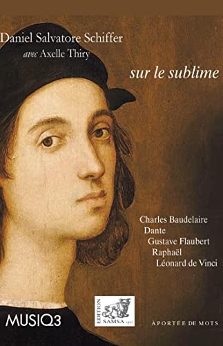 Sur le Sublime: Baudelaire, Dante, Flaubert, Raphaël, Vinci