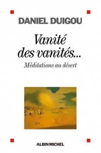 Vanité des vanités...: Méditations au désert