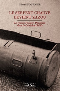 Le serpent chauve devient zazou  : Le réseau Prosper-Physician dans le Calvados (SOE)