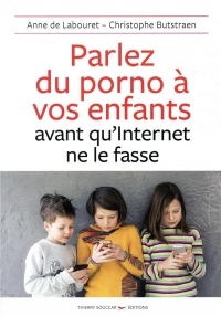 Parlez du porno à vos enfants avant qu'Internet ne le fasse