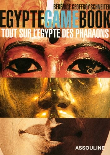 Egypte Game Book : Tout sur l'Egypte des pharaons