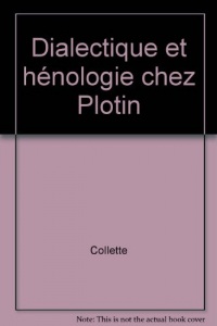 Dialectique et hénologie chez Plotin