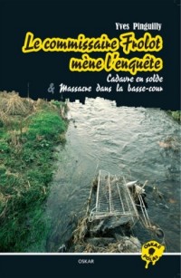 Cadavre en solde et Massacre dans la basse-cour : Le commissaire Frolot mène l'enquête