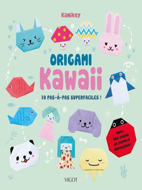 Origami kawaii : 20 pas-à-pas superfaciles !