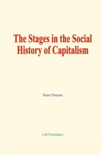 The Stages in the Social History of Capitalism