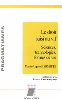 Le droit saisi au vif : Sciences, technologies, formes de vie