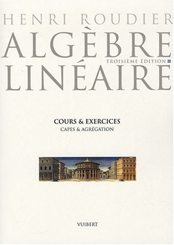 Algèbre linéaire : cours et exercices : CAPES et agrégation