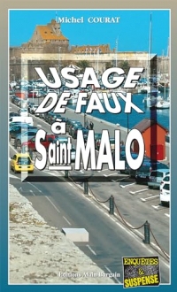 Usage de faux à Saint-Malo (Les enquêtes de Laure Saint-Donge t. 23)
