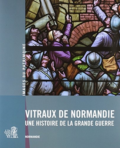 Vitraux de Normandie : Une histoire de la Grande Guerre