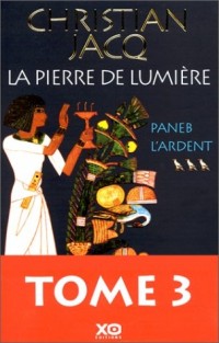 La Pierre de lumière, tome 3 : Paneb l'ardent