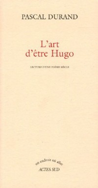 L'art d'être Hugo : Lecture d'une poésie siècle