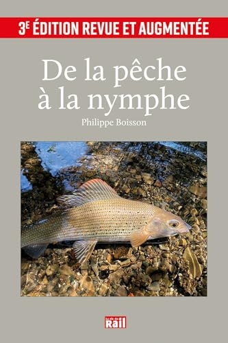 De la pêche à la nymphe - Nouvelle édition
