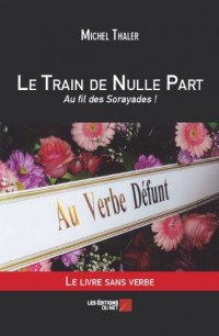 Le Train de Nulle Part - Au fil des Sorayades !