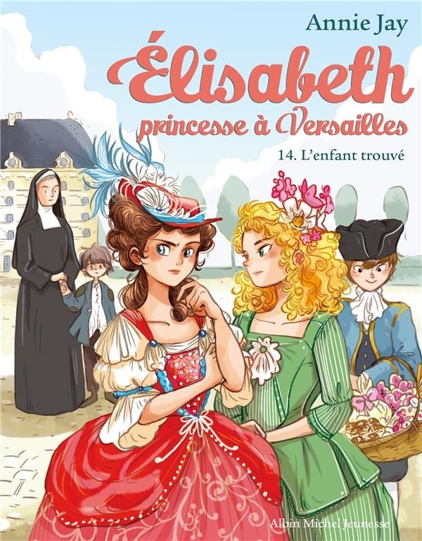 Elisabeth, princesse à Versailles - tome 14 : L'enfant trouvé