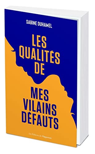 La qualité de mes vilains défauts