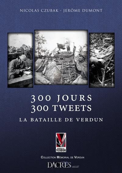 300 Jours - 300 Tweets, la Bataille de Verdun
