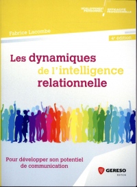 Les dynamiques de l'intelligence relationnelle: Pour développer son potentiel de communication