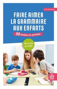 Faire aimer la grammaire aux enfants