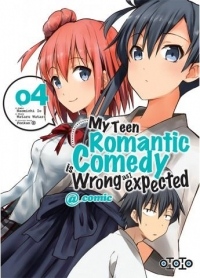 My Teen Romantic Comedy T04