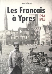Les Français à Ypres: 1914-1915.