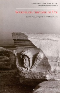 Sources de l'histoire de Tyr : Textes de l'Antiquité et du Moyen Age