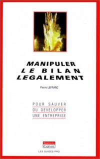 Manipuler le bilan légalement : pour développer ou sauver une entreprise