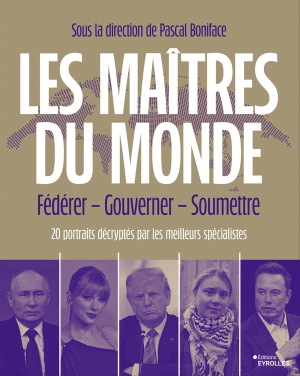 Les maîtres du monde: Fédérer, gouverner, soumettre