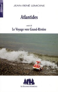 Atlantides : Suivi de Le voyage vers Grand-Rivière