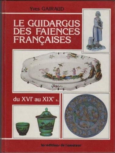 Le Guidargus des faïences françaises