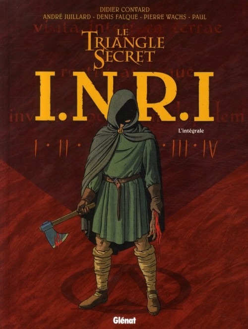 INRI Le Triangle Secret, L'intégrale :
