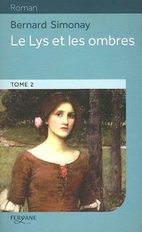 Le Lys et les ombres : Volume 2