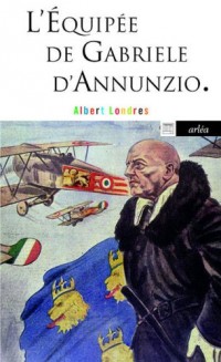 L'Equipée de Gabriele d'Annunzio