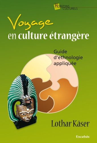 Voyage en culture étrangère. Guide d'ethnologie appliquée