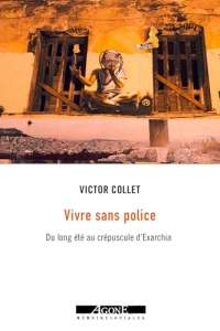 Vivre sans police: Du long été au crépuscule d'Exarchia