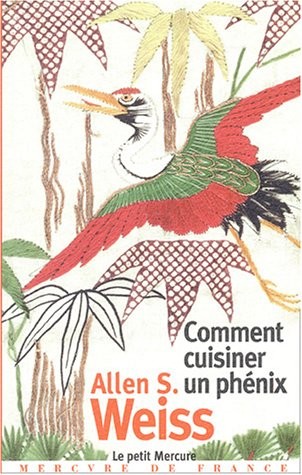 Comment cuisiner un phénix: Essai sur l'imaginaire gastronomique