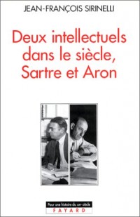 Deux intellectuels dans le siècle, Sartre et Aron