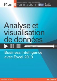 Analyse et visualisation de données : Business Intelligence avec Excel 2013