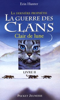 La guerre des clans, cycle II - tome 02 - La dernière prophétie : Clair de lune (02)