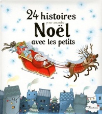 24 histoires pour attendre Noël avec les petits