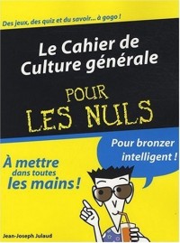 Le cahier de culture générale pour les nuls