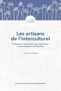 Les artisans de l'interculturel: Pratiques et approches des organismes communautaires de Montréal