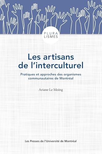 Les artisans de l'interculturel: Pratiques et approches des organismes communautaires de Montréal