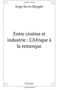 Entre cinéma et industrie : L'Afrique à la remorque