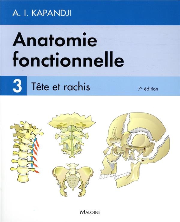 Anatomie fonctionnelle : Tome 3, Tête et rachis