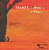 Quand Grand-mère revenait...