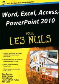 Word, Excel, Access, PowerPoint 2010 Pour Les Nuls