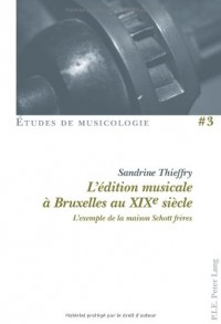 L'édition musicale à Bruxelles au XIXe siècle : L'exemple de la maison Schott frères