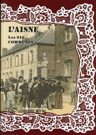 L'Aisne, les 816 Communes (Nouvelle Edition)