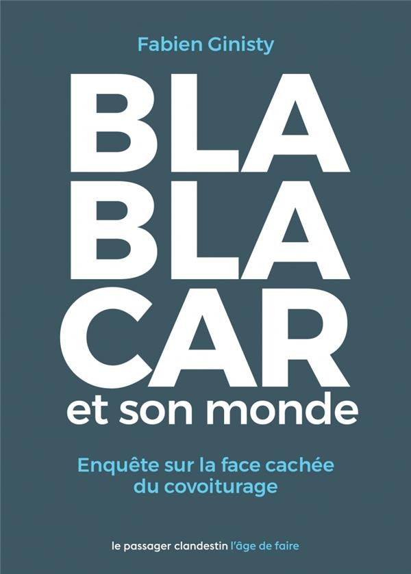 Blablacar et son monde - enquete sur la face cachee du covoi