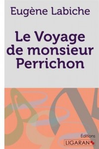 Le voyage de monsieur Perrichon